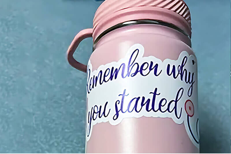 Remember why sticker on water bottle