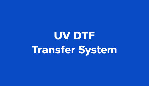 UV DTF Transfer System