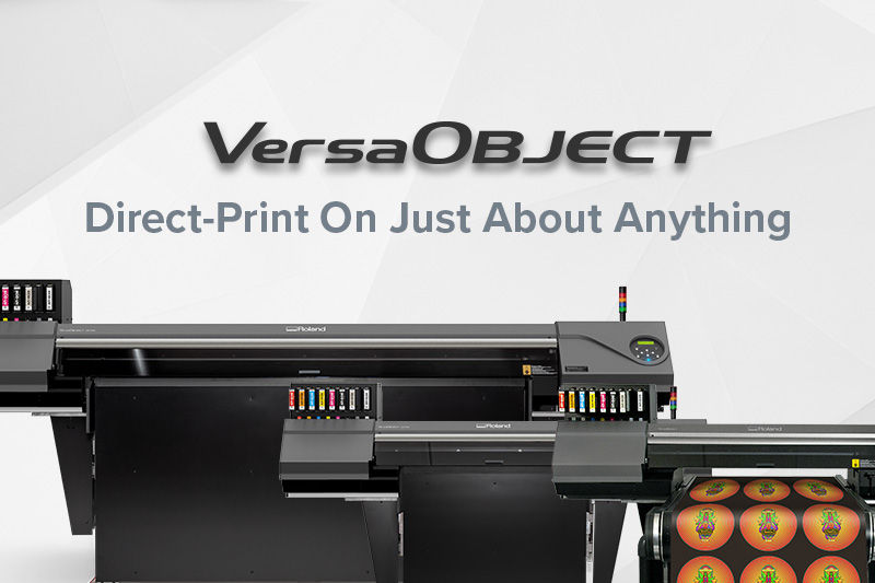 VersaOBJECT Direct-Print on Just About Anything